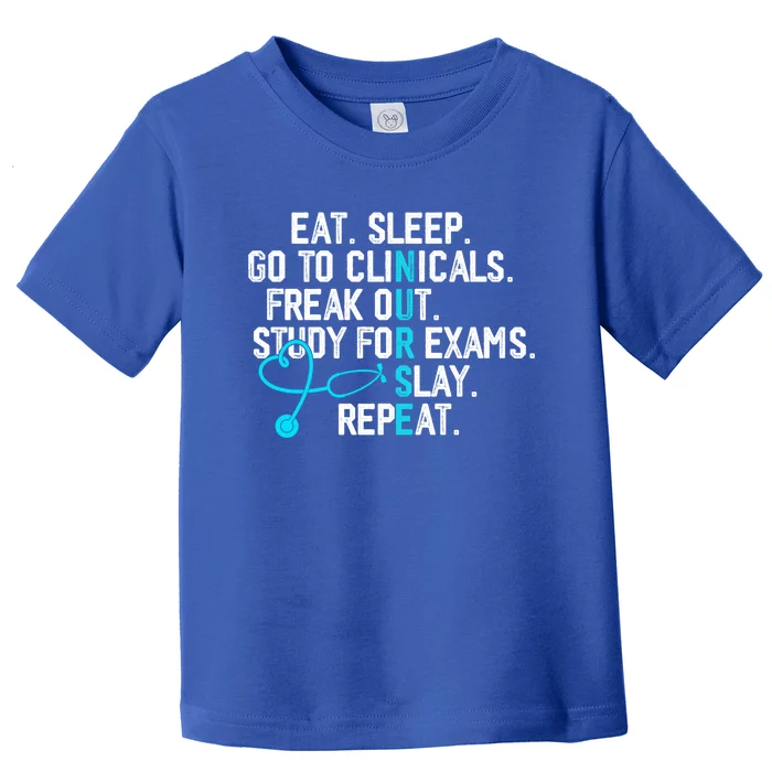 Funny Eat Sleep Go To Clinicals Nurse Life Nursing School Cute Gift Toddler T-Shirt