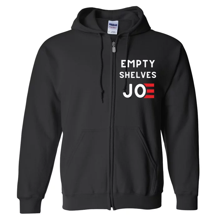 Funny Empty Shelves Joe Biden E Logo #Fjb Full Zip Hoodie