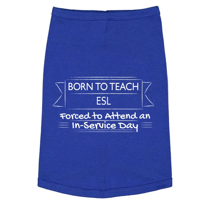 Funny Esl Teacher Back To School InService Day Gift Doggie Tank