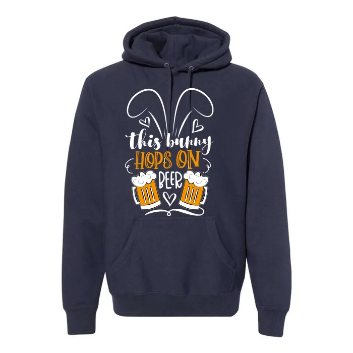 Funny Easter This Bunny Hops On Beer Premium Hoodie