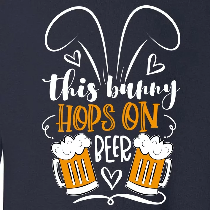 Funny Easter This Bunny Hops On Beer Toddler Sweatshirt