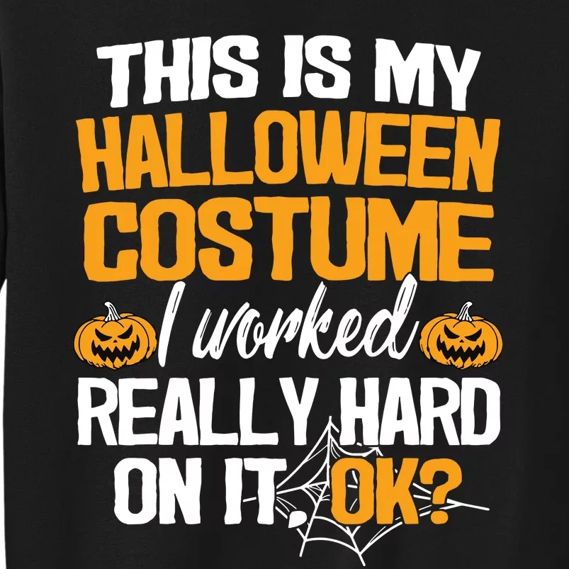 Funny Easy This Is My Halloween Costume DIY Last Minute Tall Sweatshirt