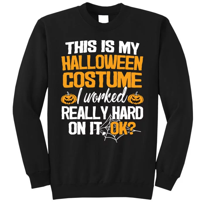 Funny Easy This Is My Halloween Costume DIY Last Minute Tall Sweatshirt