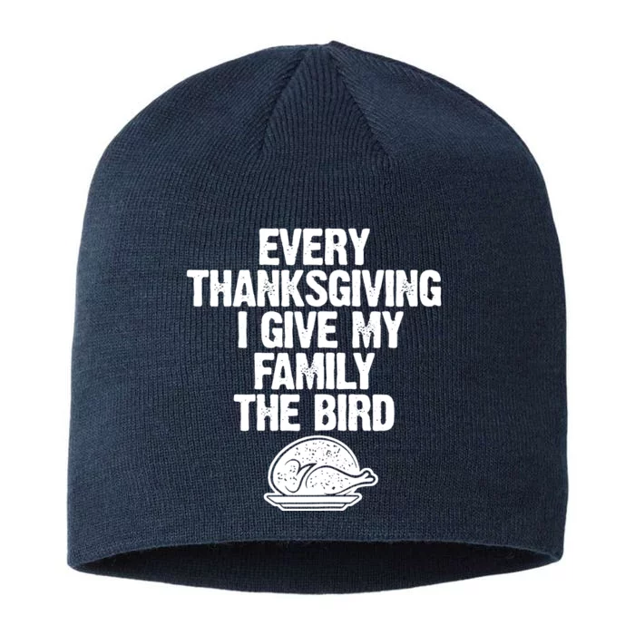 Funny Every Thanksgiving I Give My Family The Bird 8 1/2in Sustainable Knit Beanie