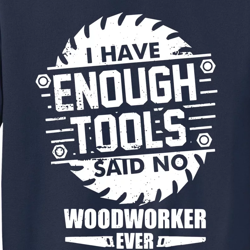 Funny Enough Tools Woodworking Kit Carpentry Sawblade Gift Sweatshirt