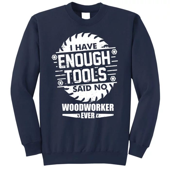 Funny Enough Tools Woodworking Kit Carpentry Sawblade Gift Sweatshirt