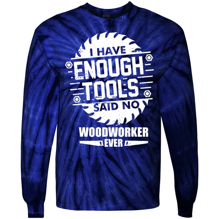 Funny Enough Tools Woodworking Kit Carpentry Sawblade Gift Tie-Dye Long Sleeve Shirt