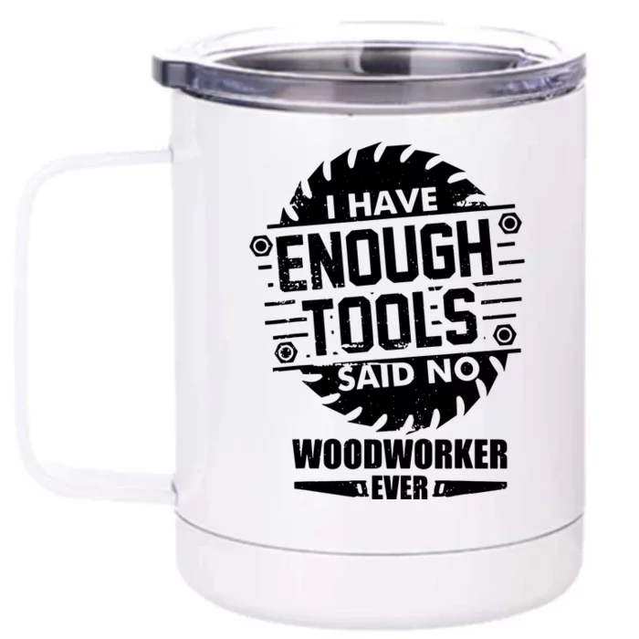 Funny Enough Tools Woodworking Kit Carpentry Sawblade Gift Front & Back 12oz Stainless Steel Tumbler Cup