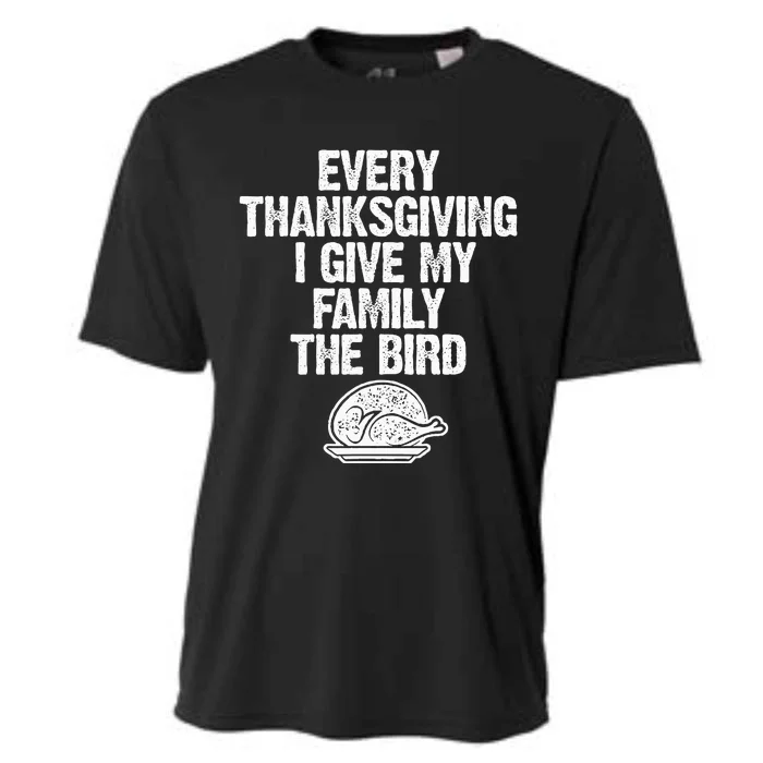 Funny Every Thanksgiving I Give My Family The Bird Adult Cooling Performance Crew T-Shirt