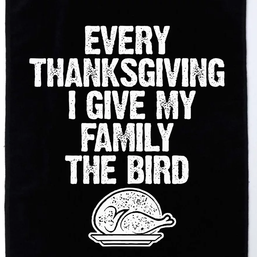 Funny Every Thanksgiving I Give My Family The Bird Adult Platinum Collection Golf Towel