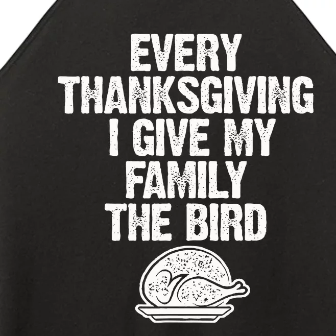 Funny Every Thanksgiving I Give My Family The Bird Adult Women’s Perfect Tri Rocker Tank