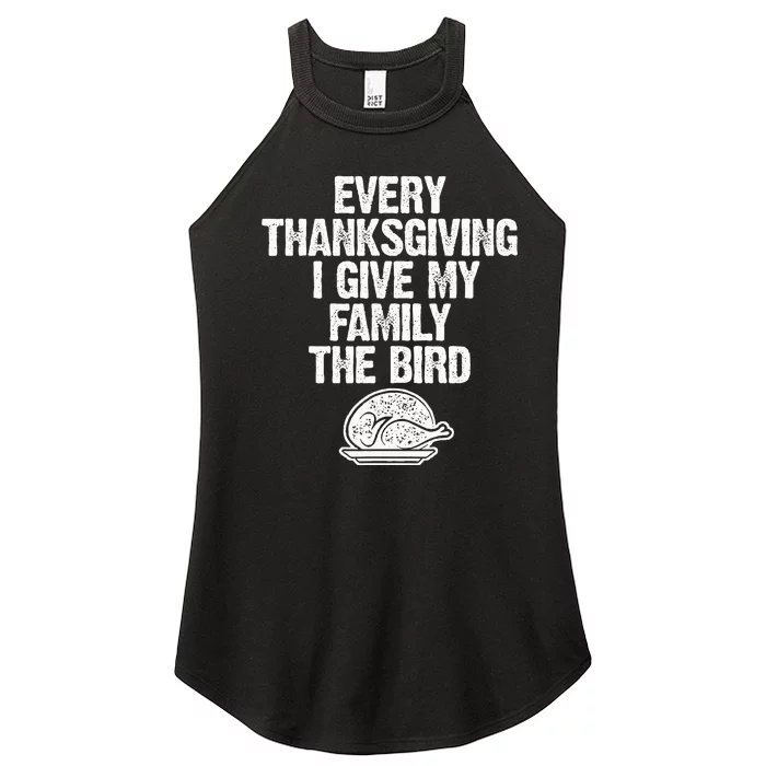 Funny Every Thanksgiving I Give My Family The Bird Adult Women’s Perfect Tri Rocker Tank