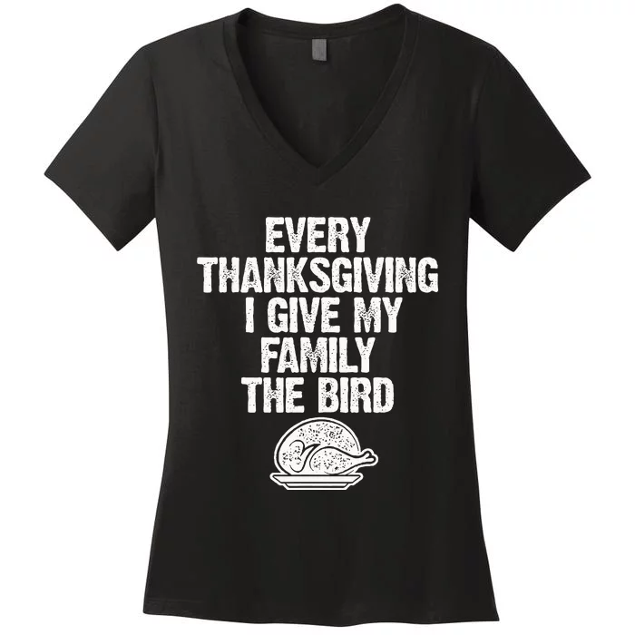 Funny Every Thanksgiving I Give My Family The Bird Adult Women's V-Neck T-Shirt