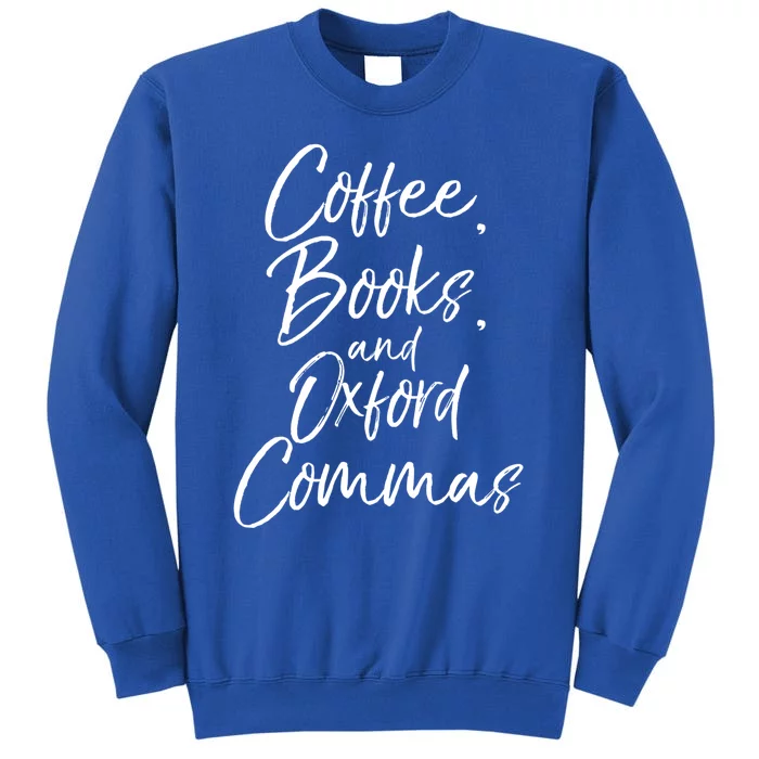 Funny English Teacher Gift Coffee Books And Oxford Commas Gift Sweatshirt