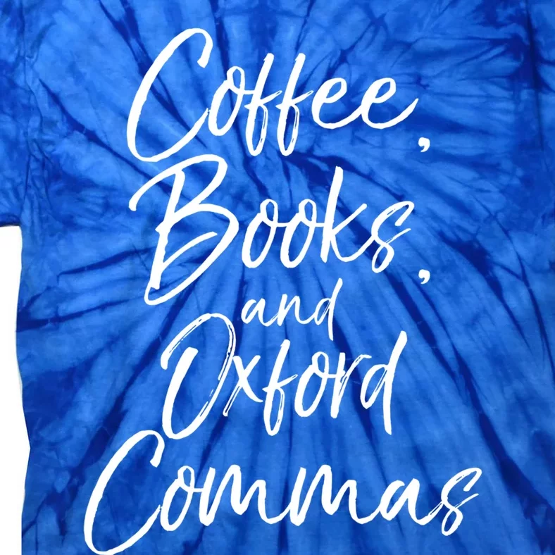 Funny English Teacher Gift Coffee Books And Oxford Commas Gift Tie-Dye T-Shirt