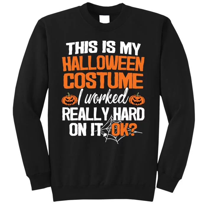 Funny Easy This Is My Halloween Costume Diy Last Minute Tall Sweatshirt