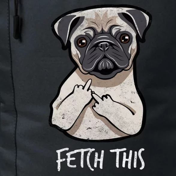 Fetch This Middle Finger Pug Daily Commute Backpack