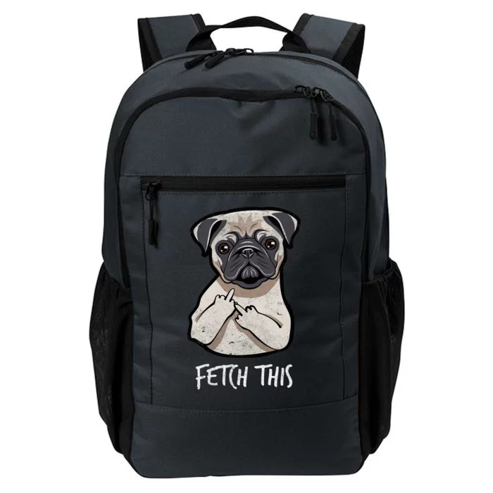 Fetch This Middle Finger Pug Daily Commute Backpack