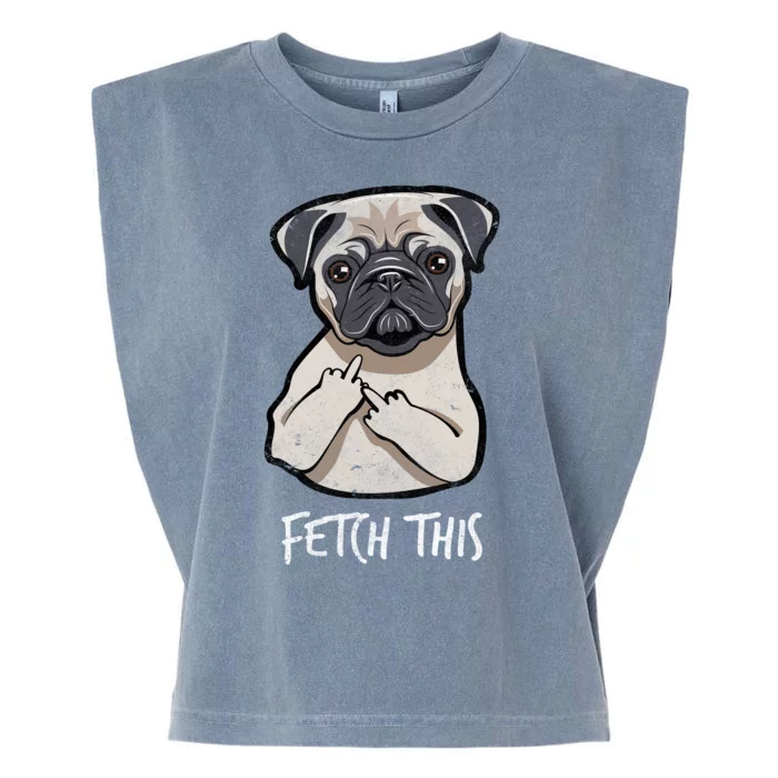 Fetch This Middle Finger Pug Garment-Dyed Women's Muscle Tee