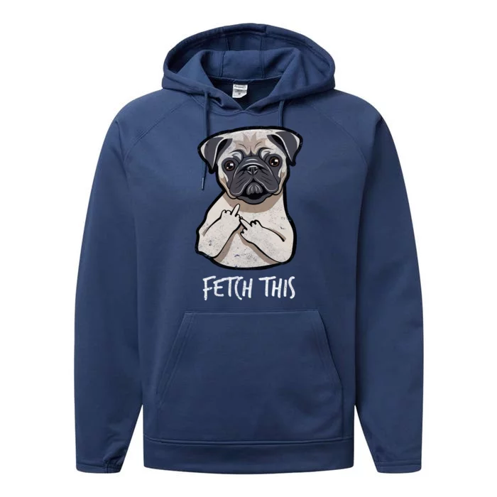 Fetch This Middle Finger Pug Performance Fleece Hoodie