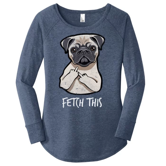 Fetch This Middle Finger Pug Women's Perfect Tri Tunic Long Sleeve Shirt