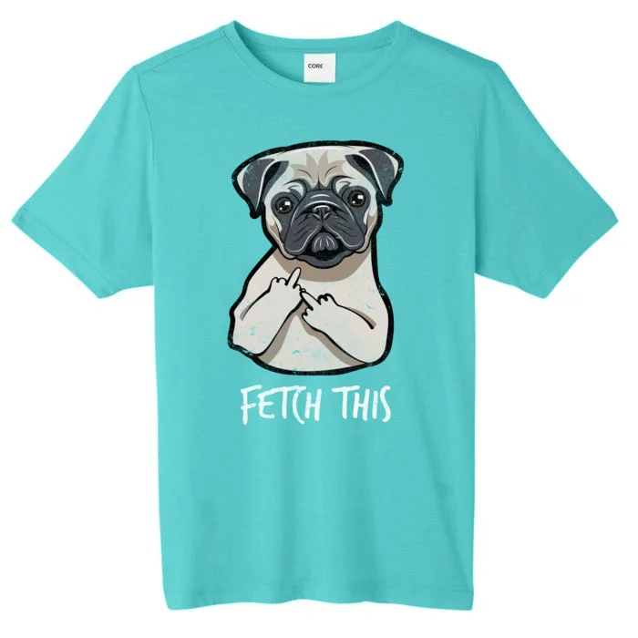 Fetch This Middle Finger Pug ChromaSoft Performance T-Shirt