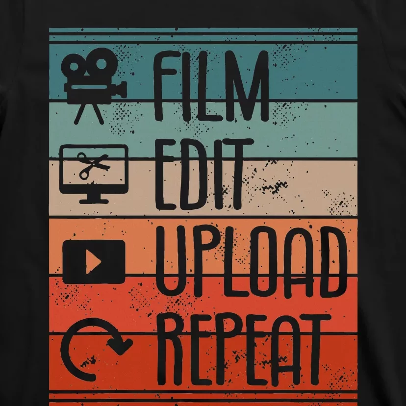 Film Edit Upload Repeat Cinematographer Cinematography T-Shirt