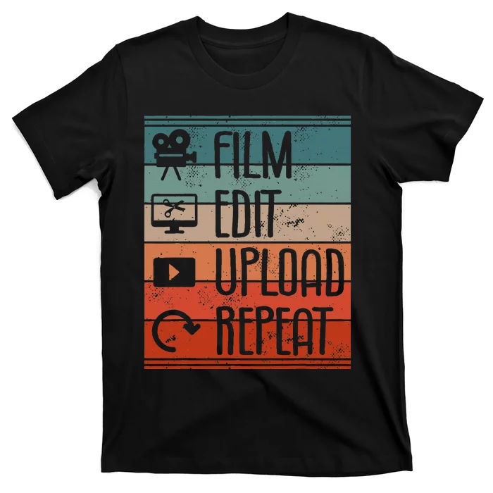 Film Edit Upload Repeat Cinematographer Cinematography T-Shirt