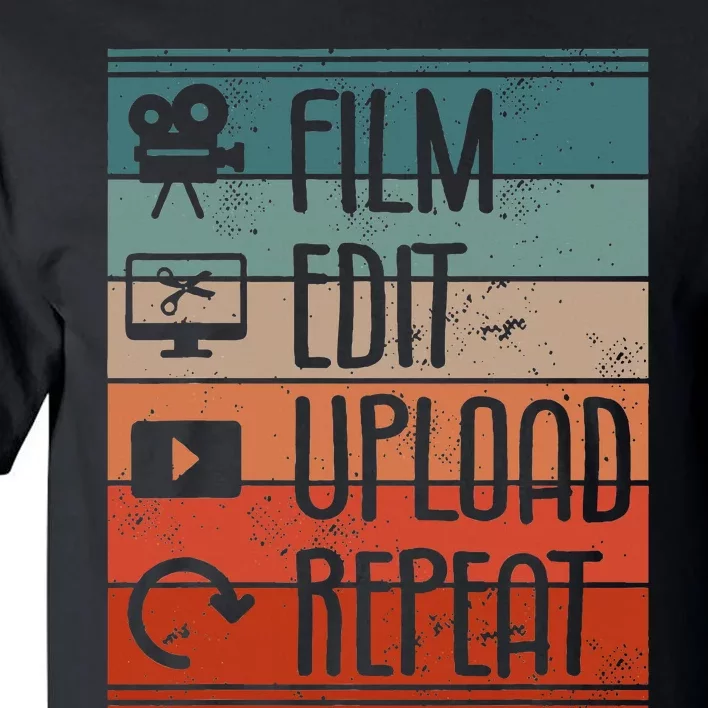 Film Edit Upload Repeat Cinematographer Cinematography Tall T-Shirt