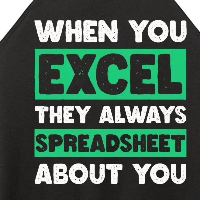 Funny Excel When You Excel They Always Spreadsheet About You Women’s Perfect Tri Rocker Tank