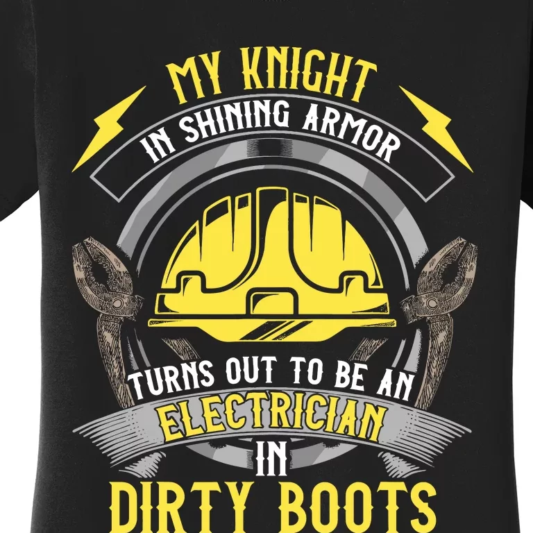 Funny Electrician Wife Girlfriend My Knight In Shining Armor Women's T-Shirt