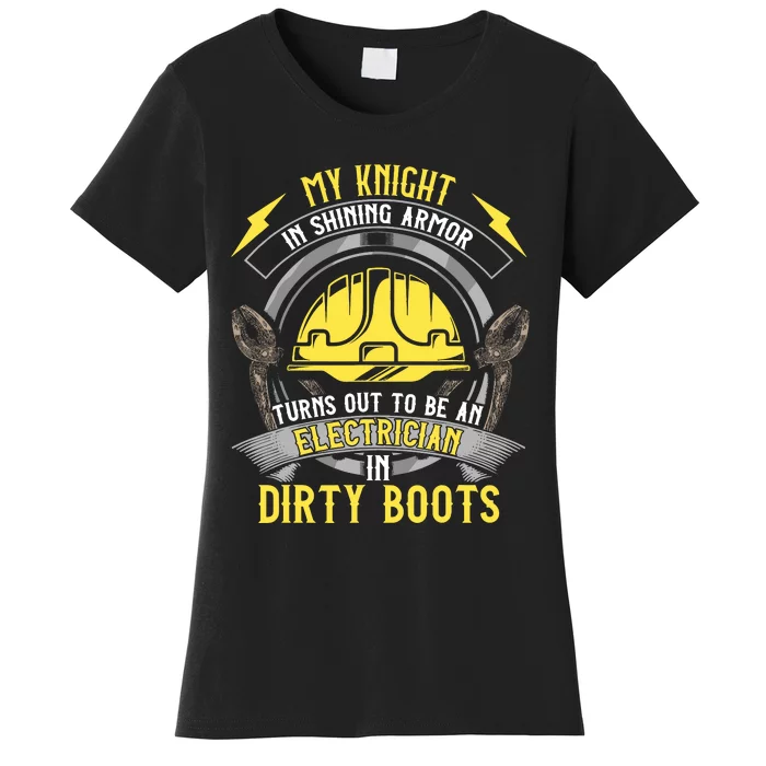 Funny Electrician Wife Girlfriend My Knight In Shining Armor Women's T-Shirt