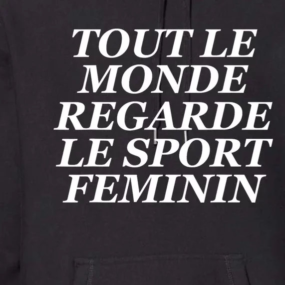 French Everyone Watches Women Sports Premium Hoodie