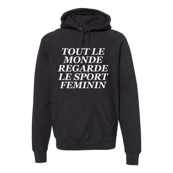 French Everyone Watches Women Sports Premium Hoodie