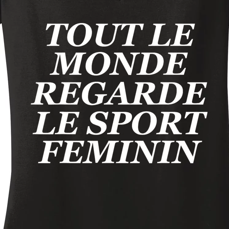 French Everyone Watches Women Sports Women's V-Neck T-Shirt