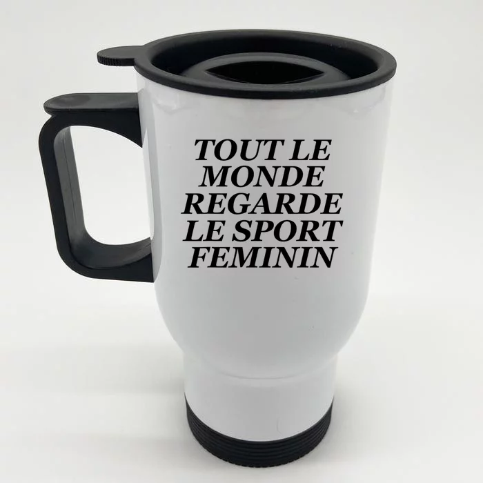 French Everyone Watches Women Sports Front & Back Stainless Steel Travel Mug