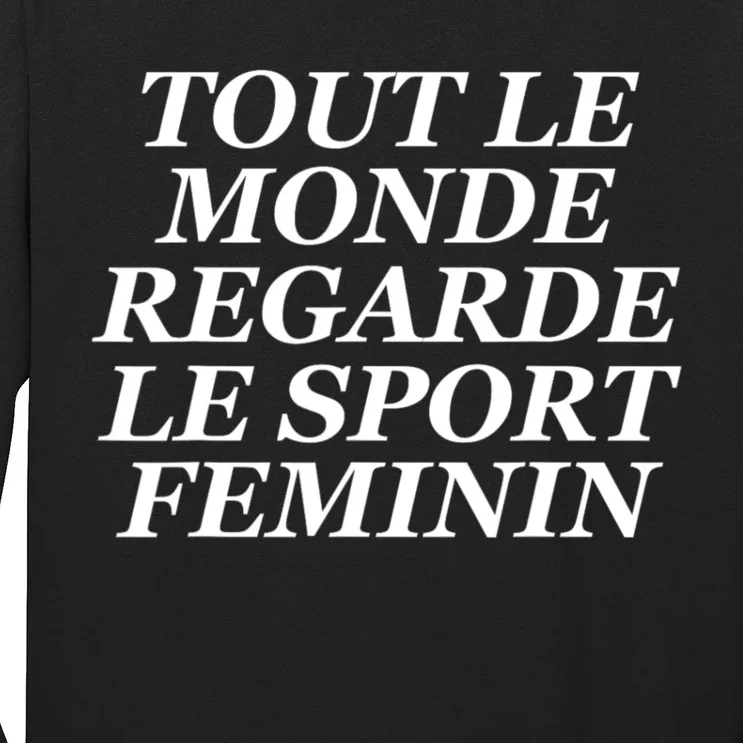 Tout Le Monde Regarde Le Sport Feminin Long Sleeve Shirt