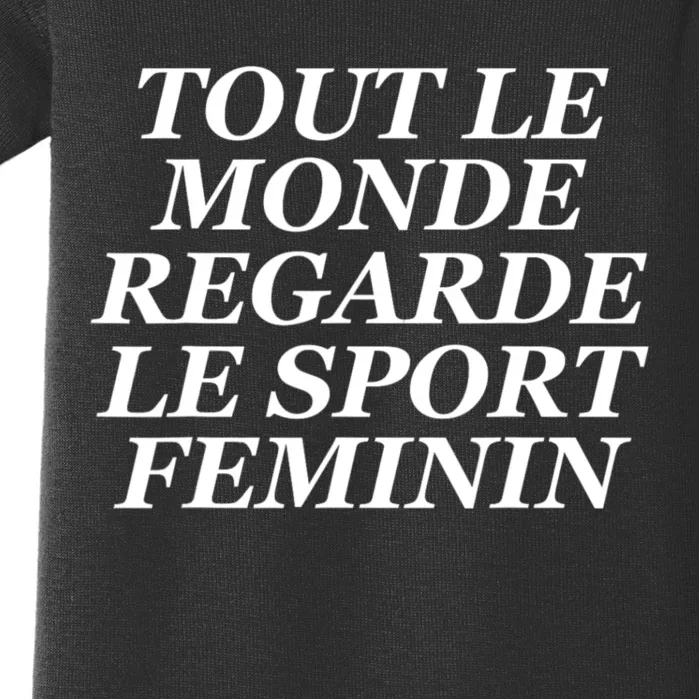 Tout Le Monde Regarde Le Sport Feminin Baby Bodysuit