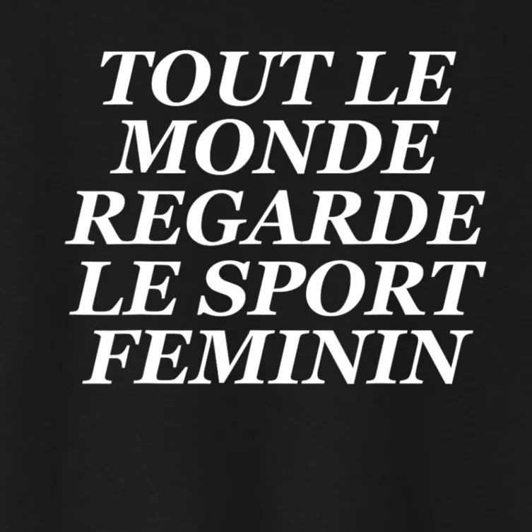 Tout Le Monde Regarde Le Sport Feminin Women's Crop Top Tee