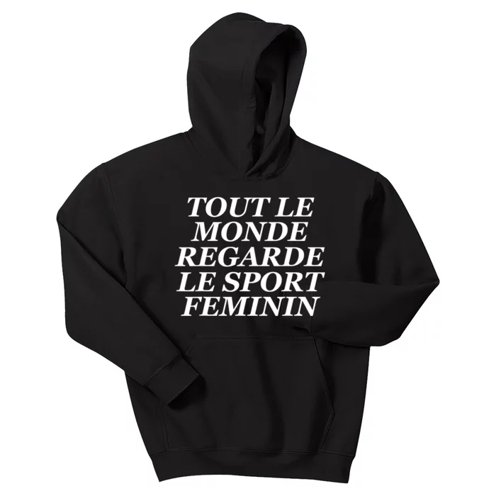 Tout Le Monde Regarde Le Sport Feminin Kids Hoodie