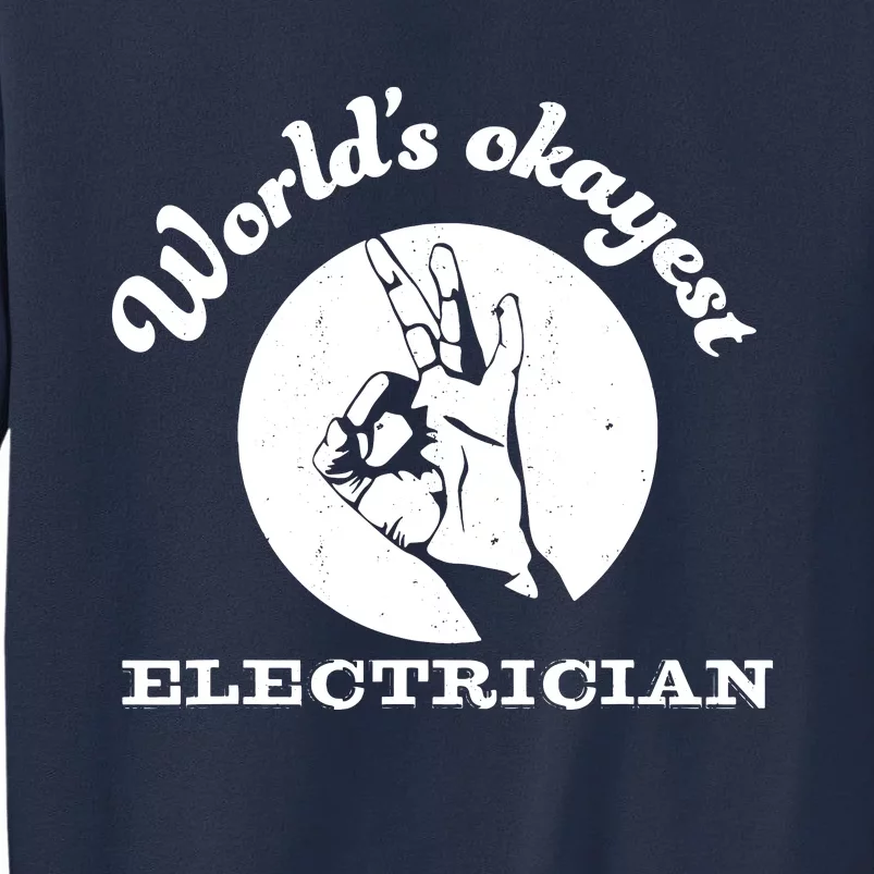 Funny Electrician Worlds Okayest Electrician Sweatshirt