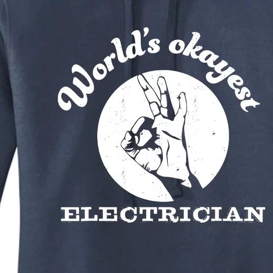 Funny Electrician Worlds Okayest Electrician Women's Pullover Hoodie