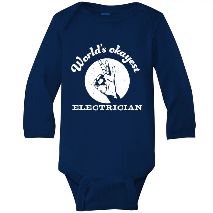 Funny Electrician Worlds Okayest Electrician Baby Long Sleeve Bodysuit