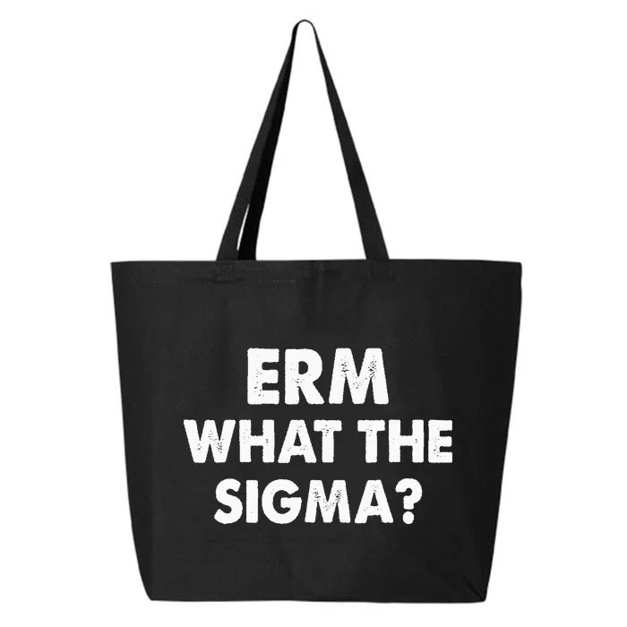 Funny Erm What The Sigma 25L Jumbo Tote