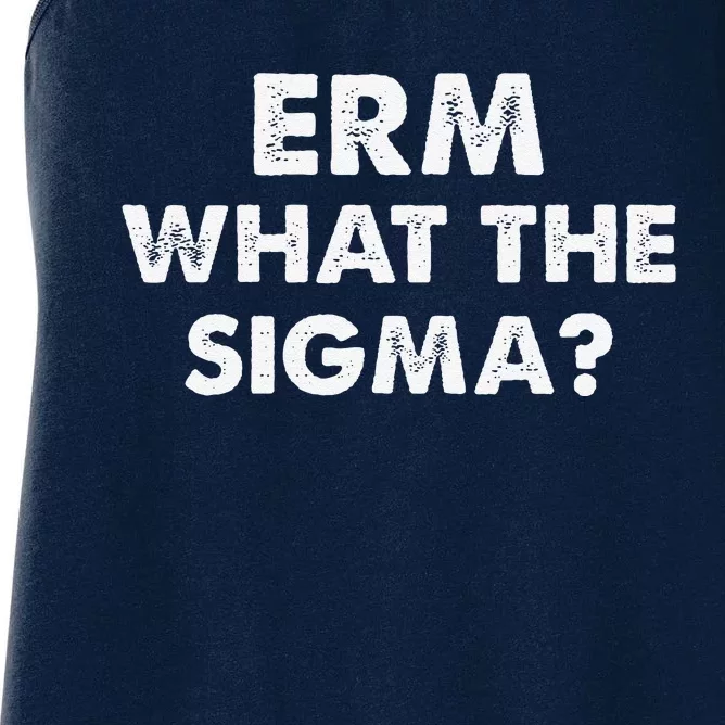 Funny Erm What The Sigma Meme Women's Racerback Tank