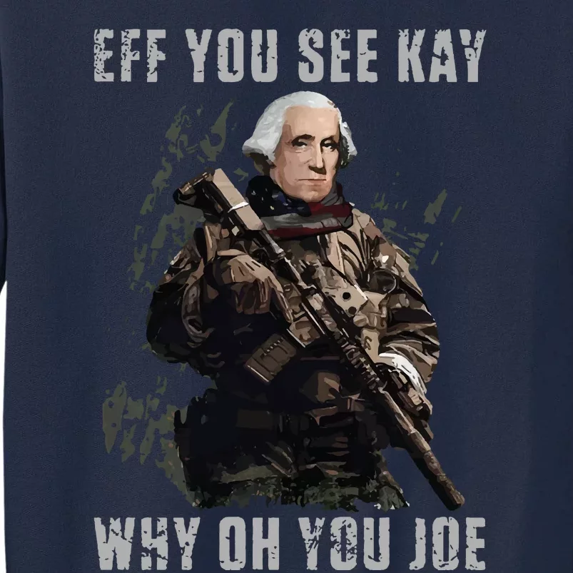 FJB Eff You See Kay Why Oh You Joe Tall Sweatshirt