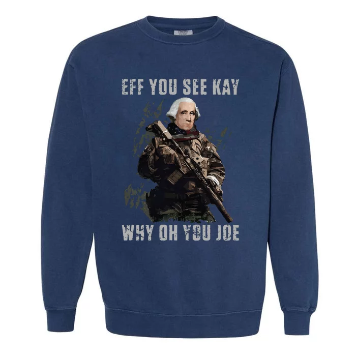 FJB Eff You See Kay Why Oh You Joe Garment-Dyed Sweatshirt