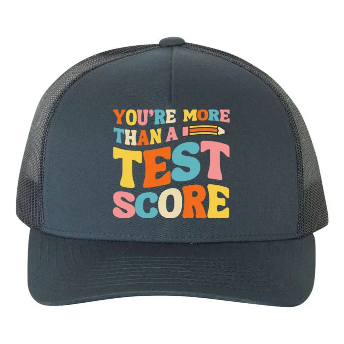 Funny Exam YouRe More Than Test Score Test Day Teacher Yupoong Adult 5-Panel Trucker Hat