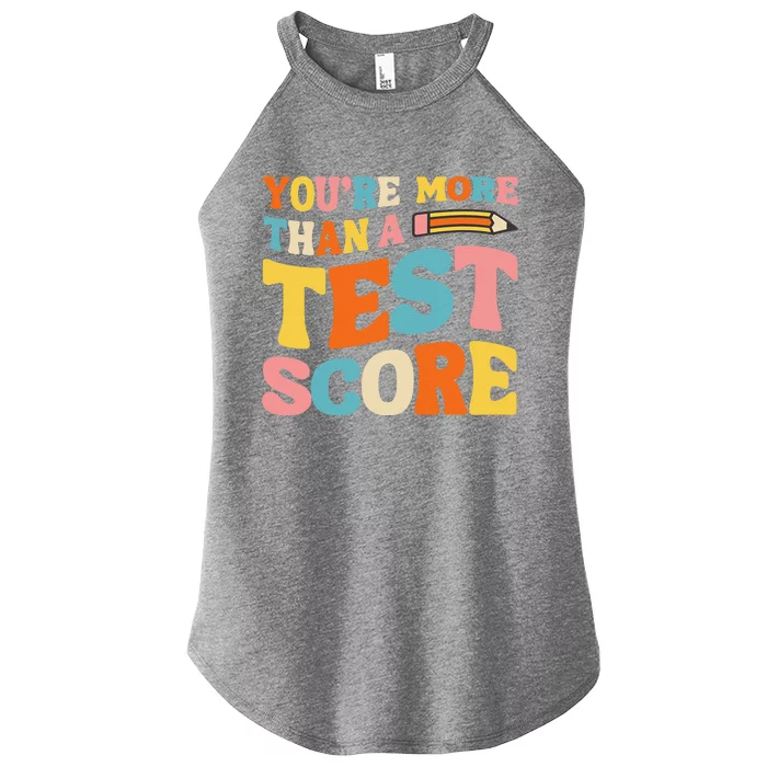 Funny Exam YouRe More Than Test Score Test Day Teacher Women’s Perfect Tri Rocker Tank