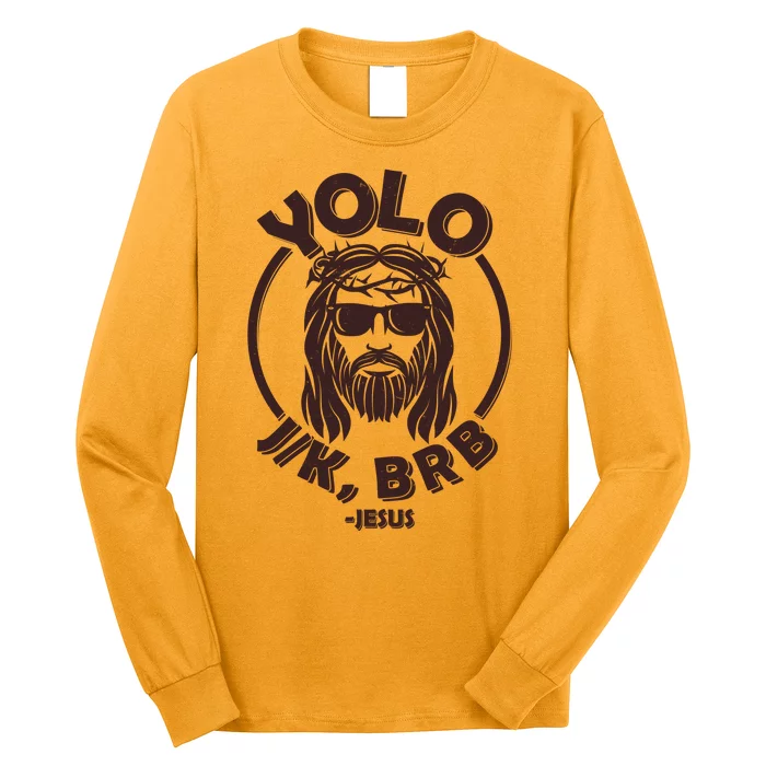 Funny Easter YOLO JK BRB Jesus Long Sleeve Shirt